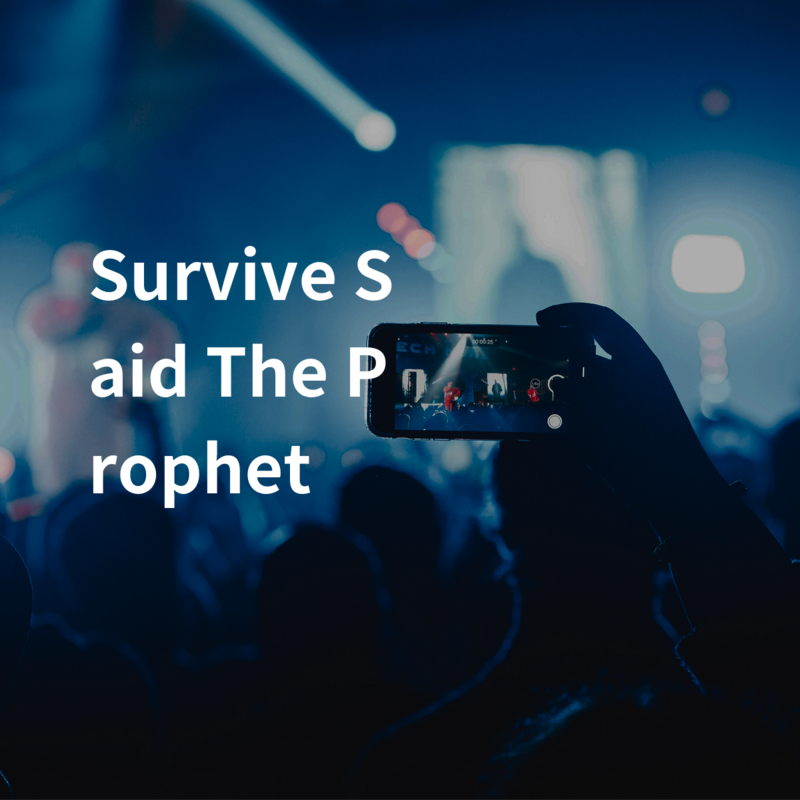 Survive Said The Prophet