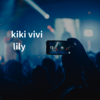 kiki vivi lily