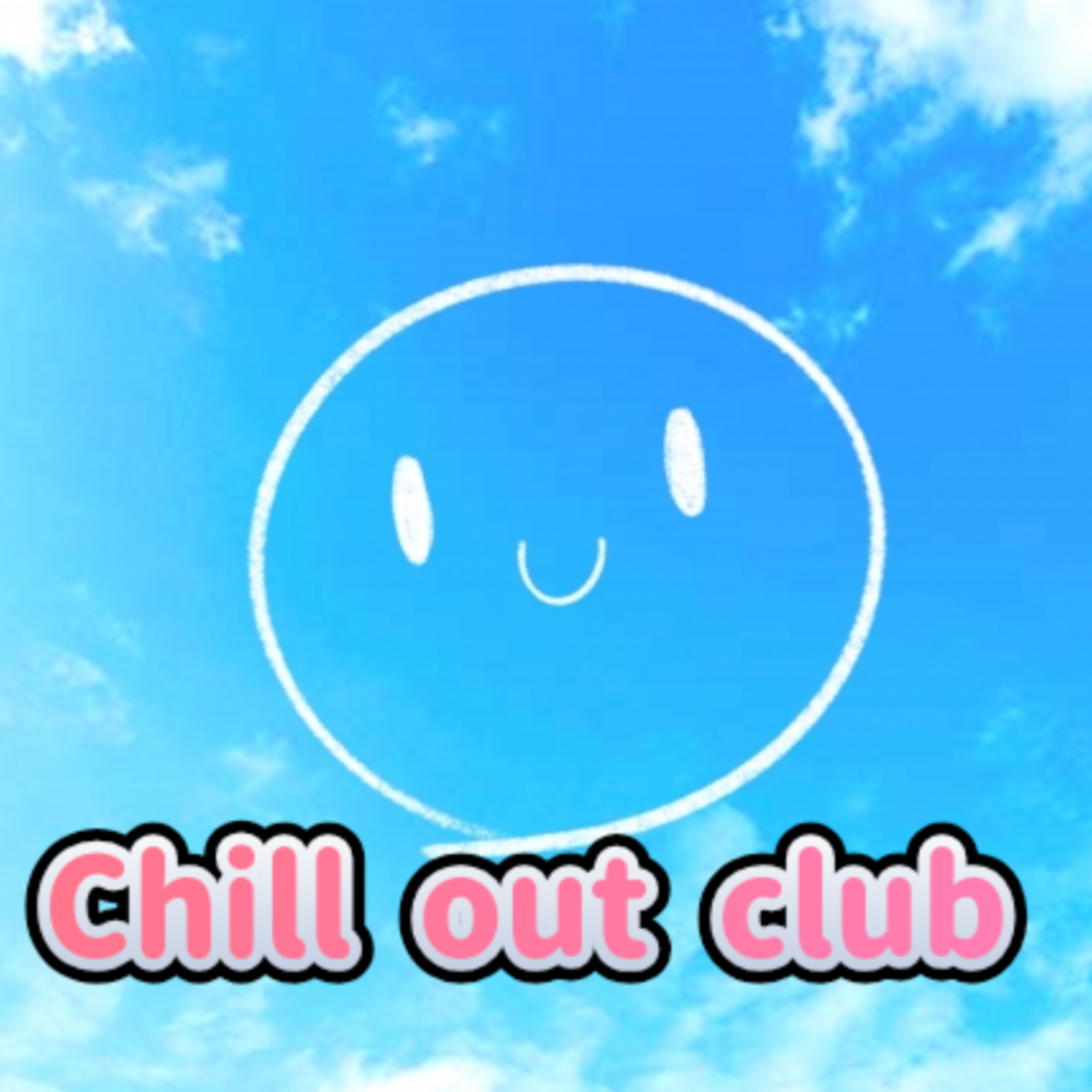 😀chill out club😀