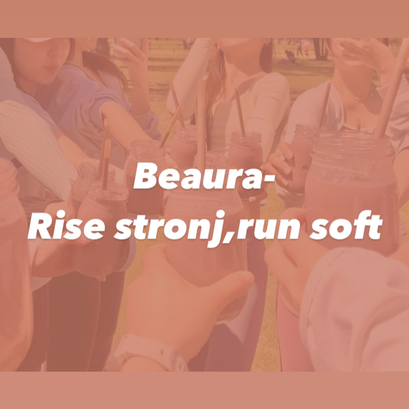 Beaura-Rise stronj,run soft