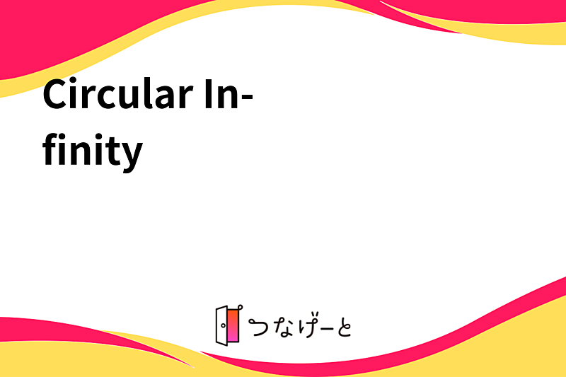 Circular In-finity