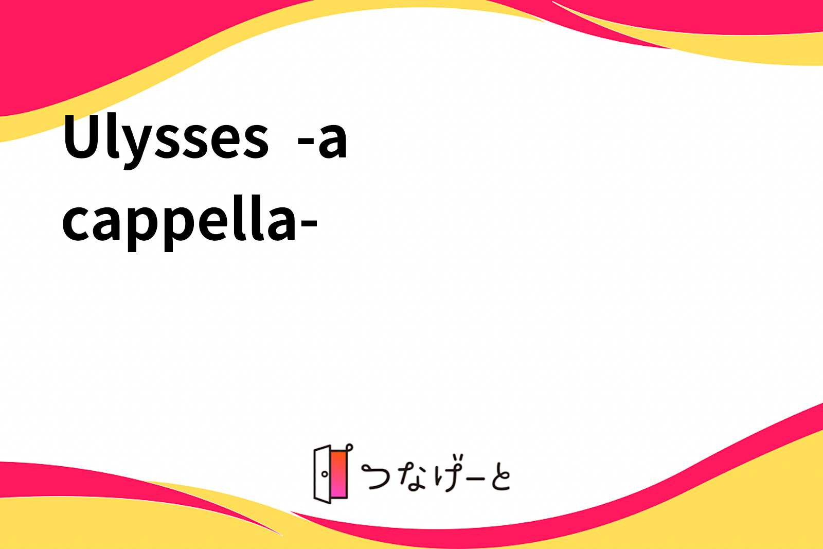 Ulysses  -a cappella-