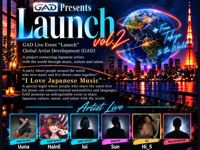 　　　　 GAD Presents
　　✨🌎 Launch vol.2 🌏✨